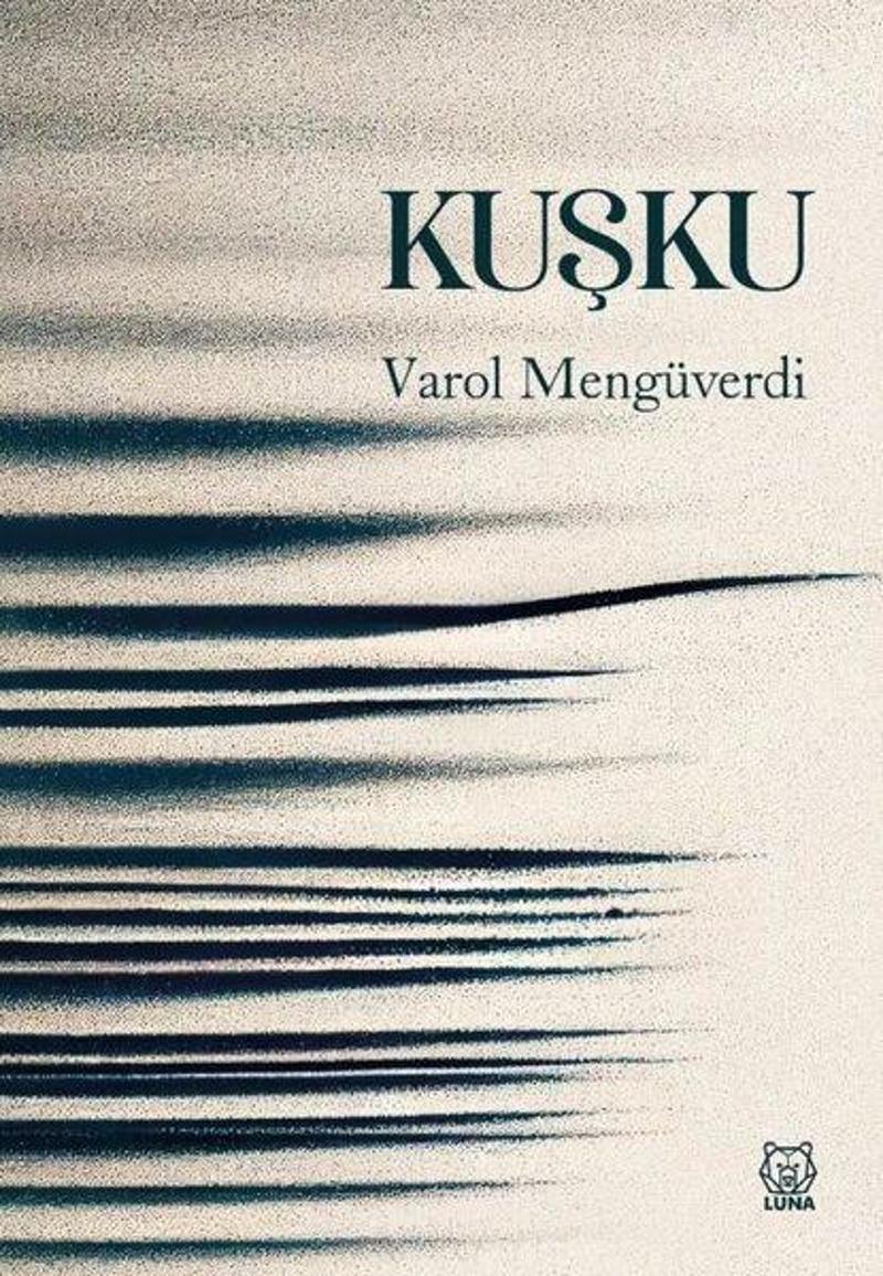 Luna Yayınları Kuşku - Varol Mengüverdi IR6968
