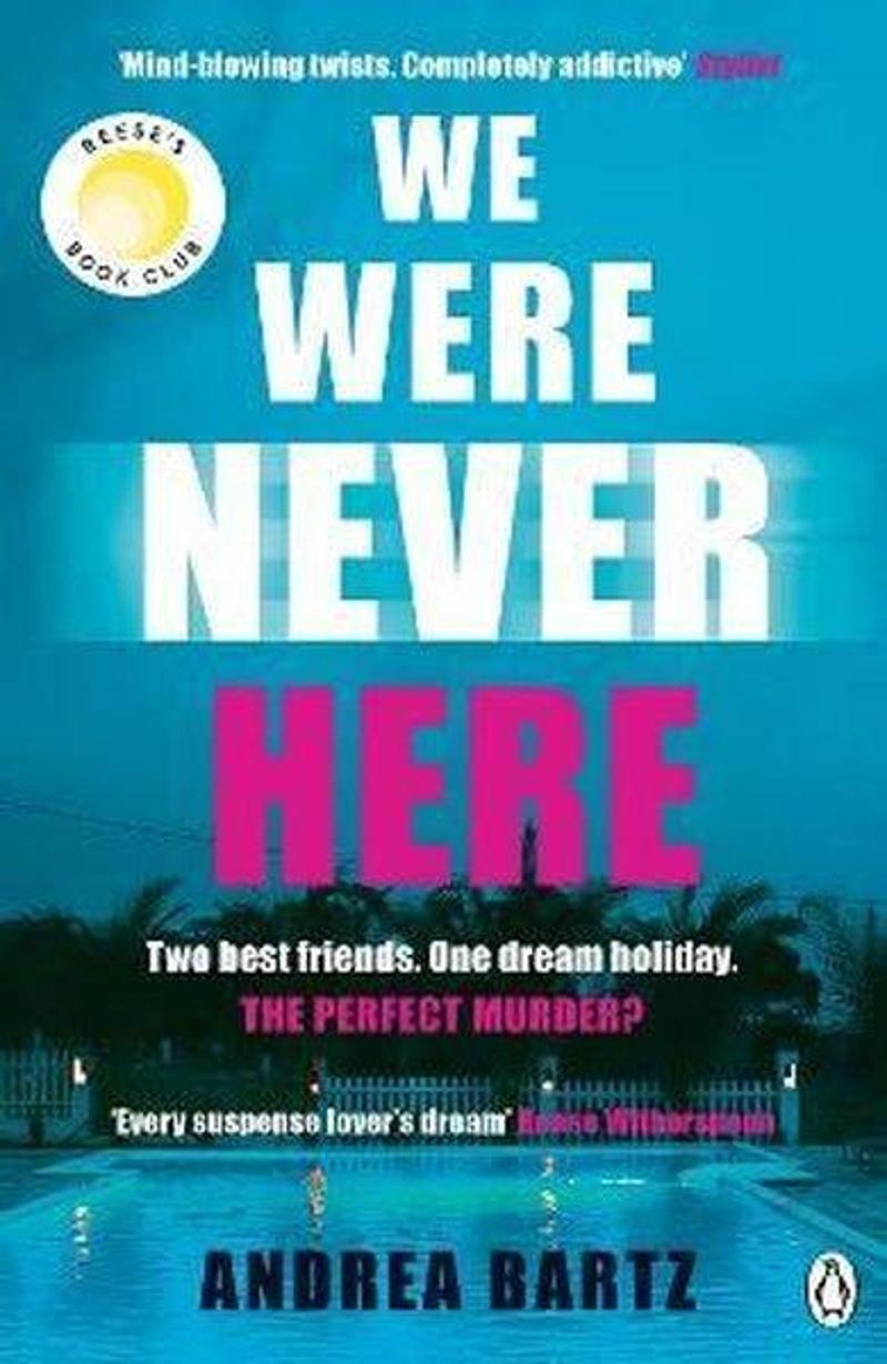 Penguin Books Ltd We Were Never Here : The addictively twisty Reese Witherspoon Book Club thriller soon to be a major - Andrea Bartz
