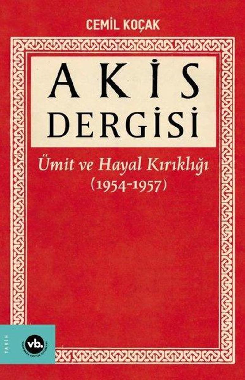 VakıfBank Kültür Yayınları Akis Dergisi - Ümit ve Hayal Kırıklığı 1.Cilt - Cemil Koçak