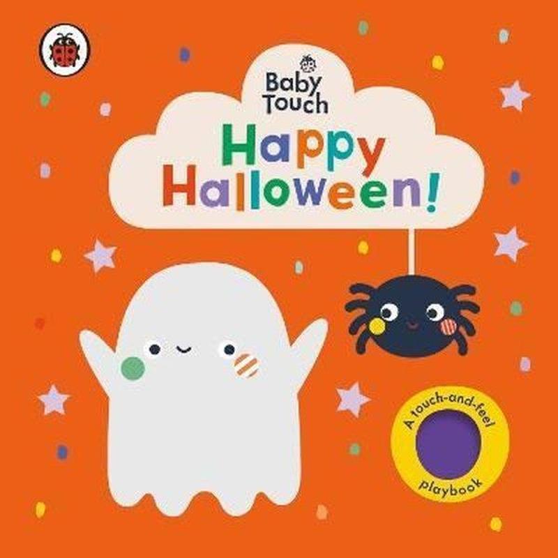 Penguin Random House Children's UK Baby Touch: Happy Halloween! : A touch - and - feel playbook - Ladybird
