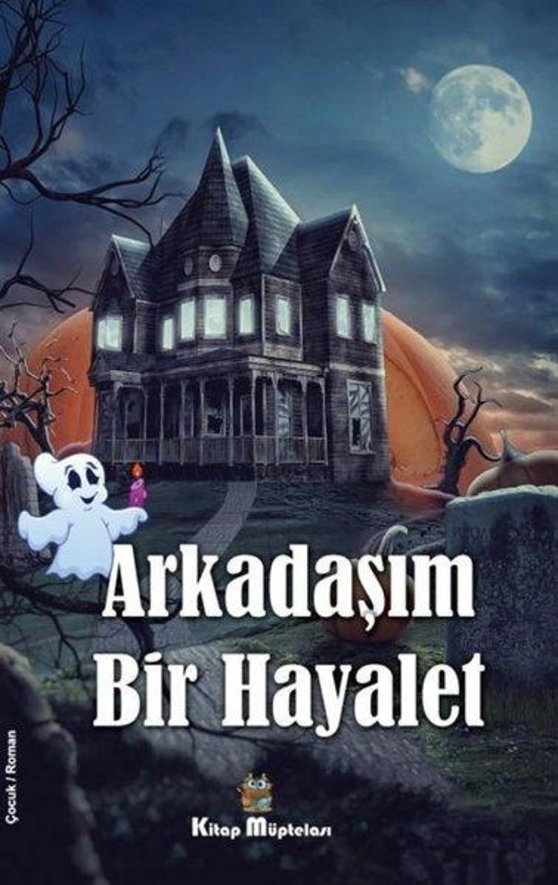 Arkadaşım Bir Hayalet