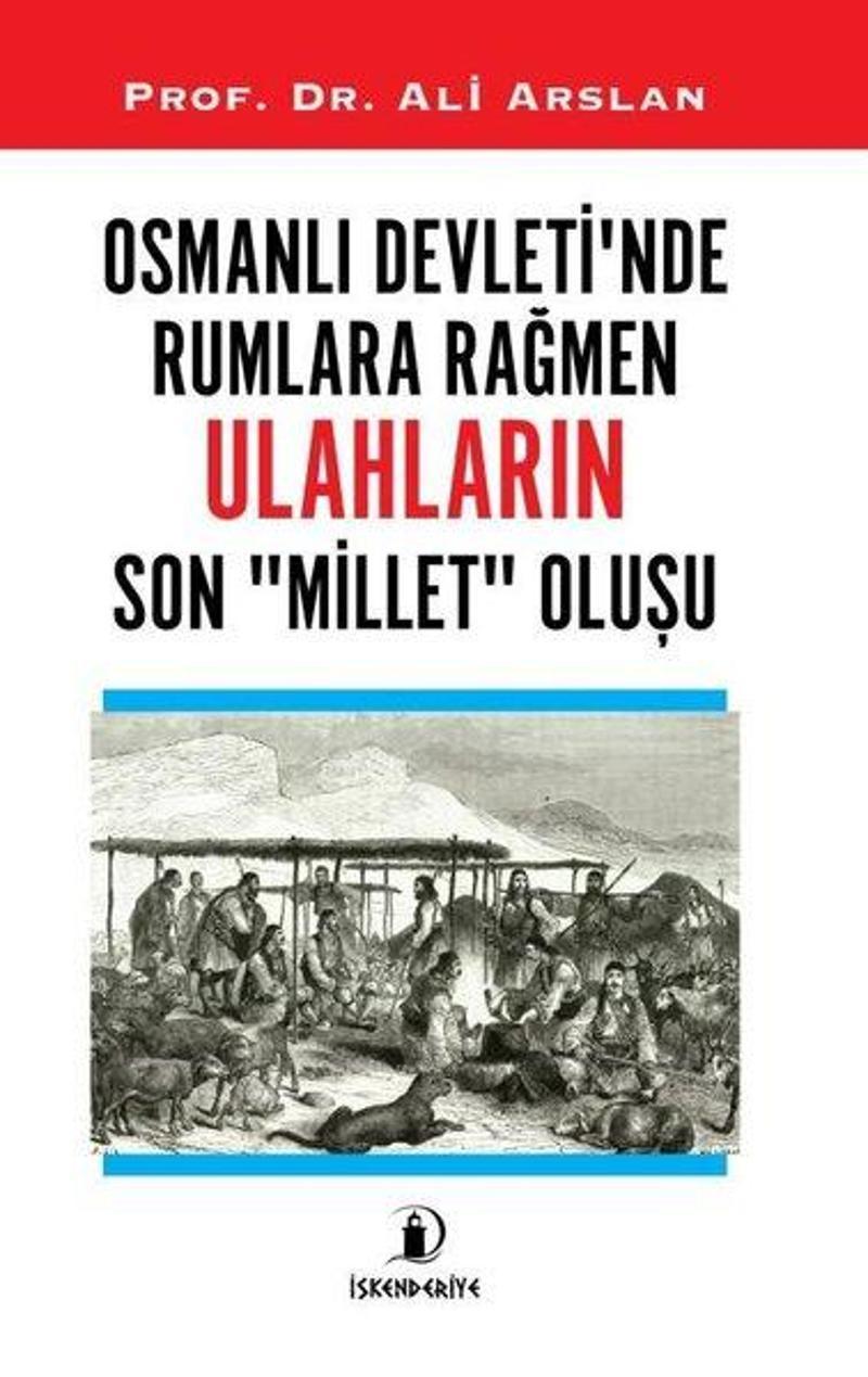 İskenderiye Yayınları Osmanlı Devleti'nde Rumlara Rağmen Ulahların Son Millet Oluşu - Ali Arslan