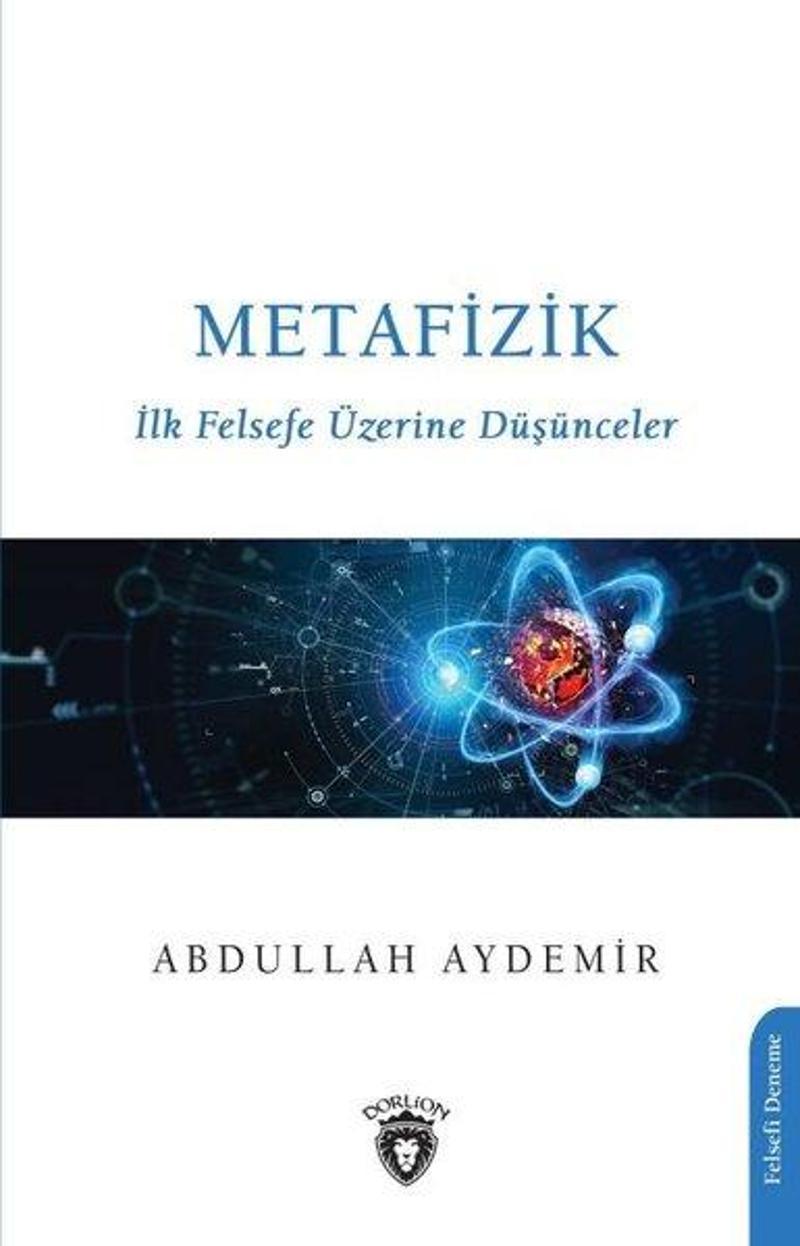 Dorlion Yayınevi Metafizik - İlk Felsefe Üzerine Düşünceler - Abdullah Aydemir