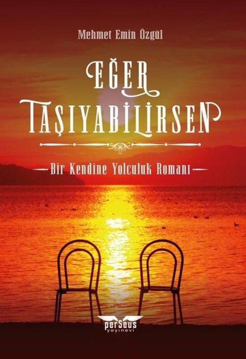 Eğer Taşıyabilirsen - Bir Kendine Yolculuk Romanı