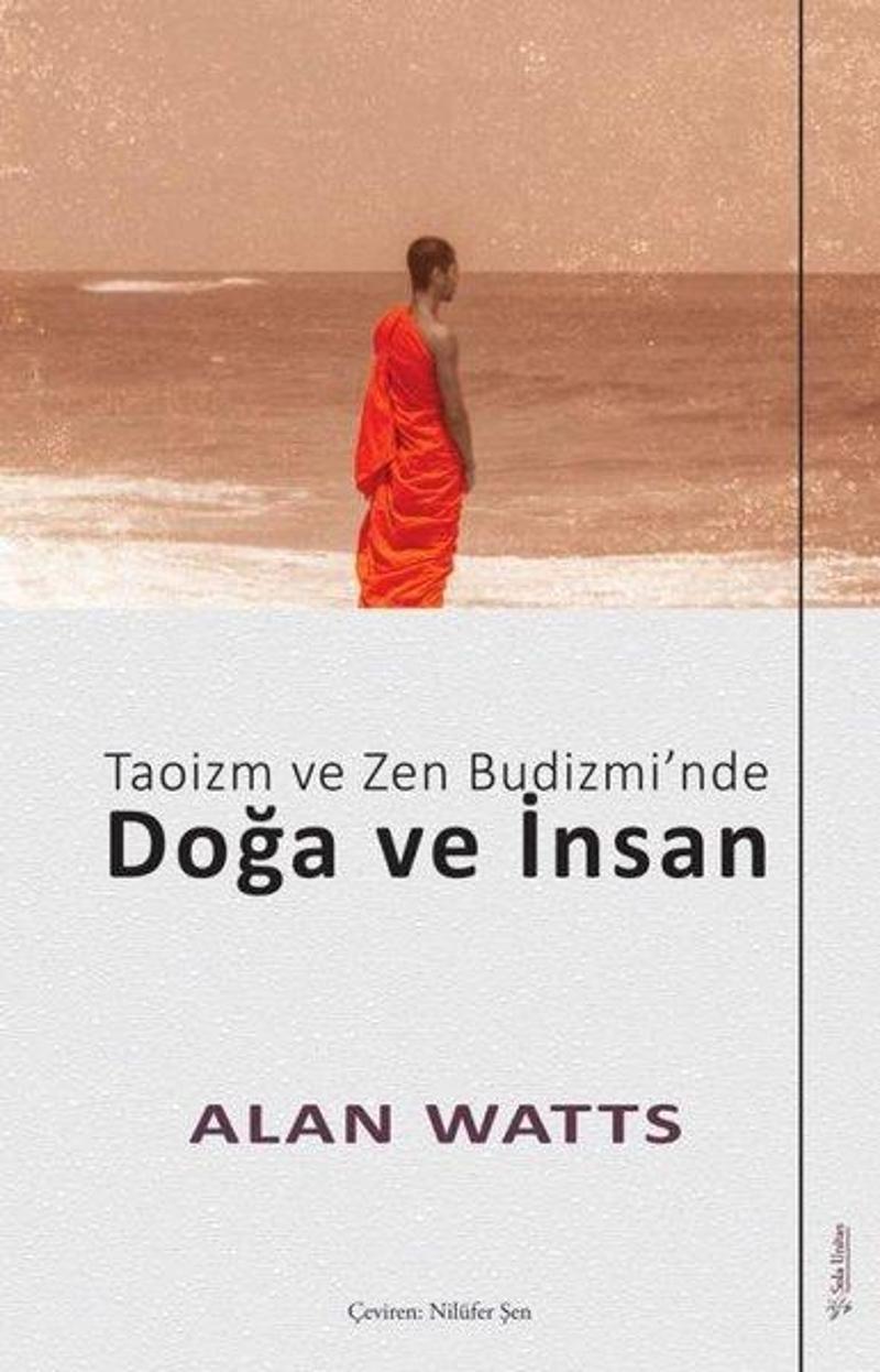 Sola Unitas Taoizm ve Zen Budizmi'nde Doğa ve İnsan - Alan Watts
