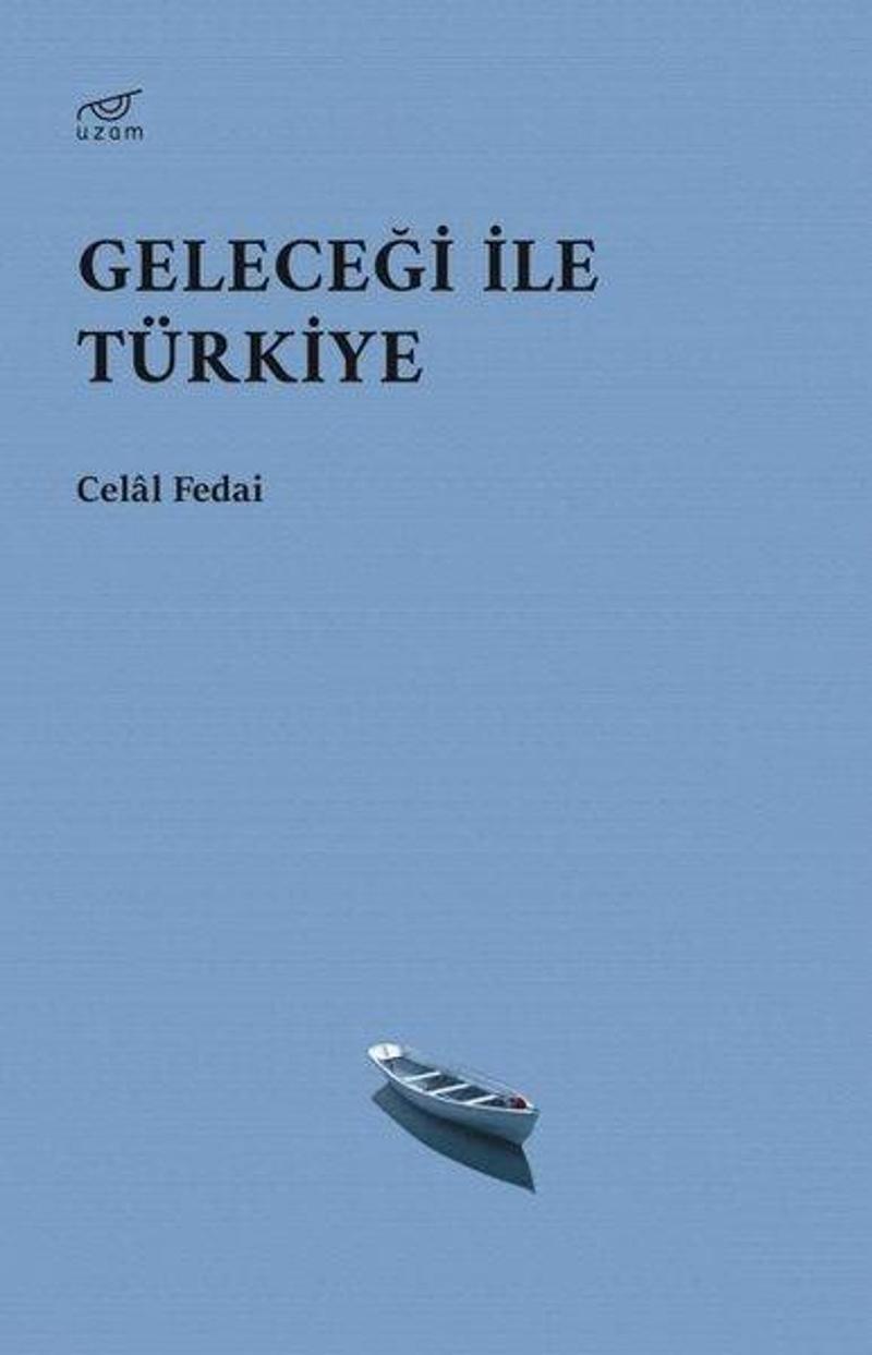 Uzam Yayınları Geleceği ile Türkiye - Celal Fedai