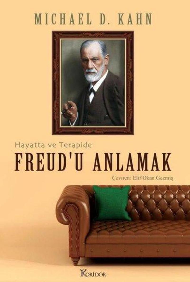 Koridor Yayıncılık Freudu Anlamak: Hayatta ve Terapide - Michael D. Kahn
