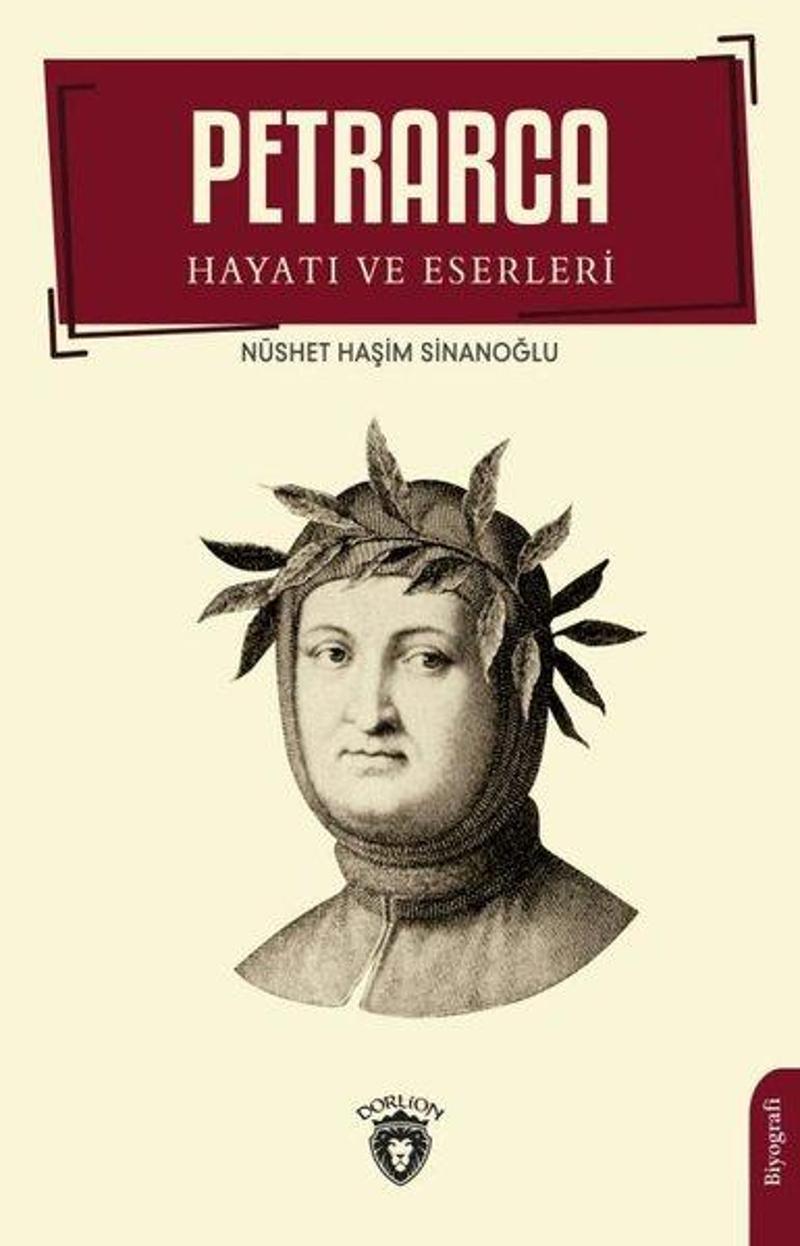 Dorlion Yayınevi Petrarca-Hayatı ve Eserleri - Nüshet Haşim Sinanoğlu