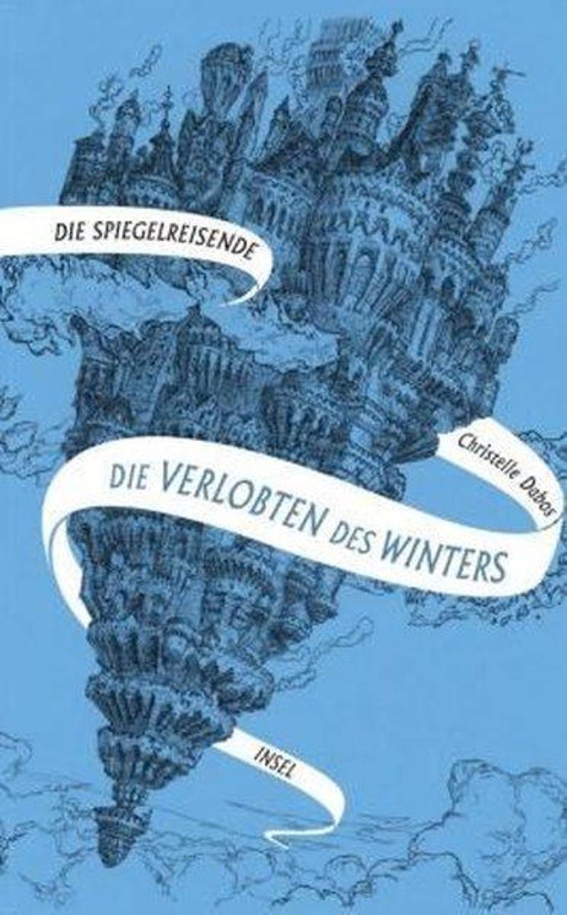 Insel Verlag Anton Kippenberg Die Spiegelreisende - Die Verlobten des Winters - Dabos Christelle