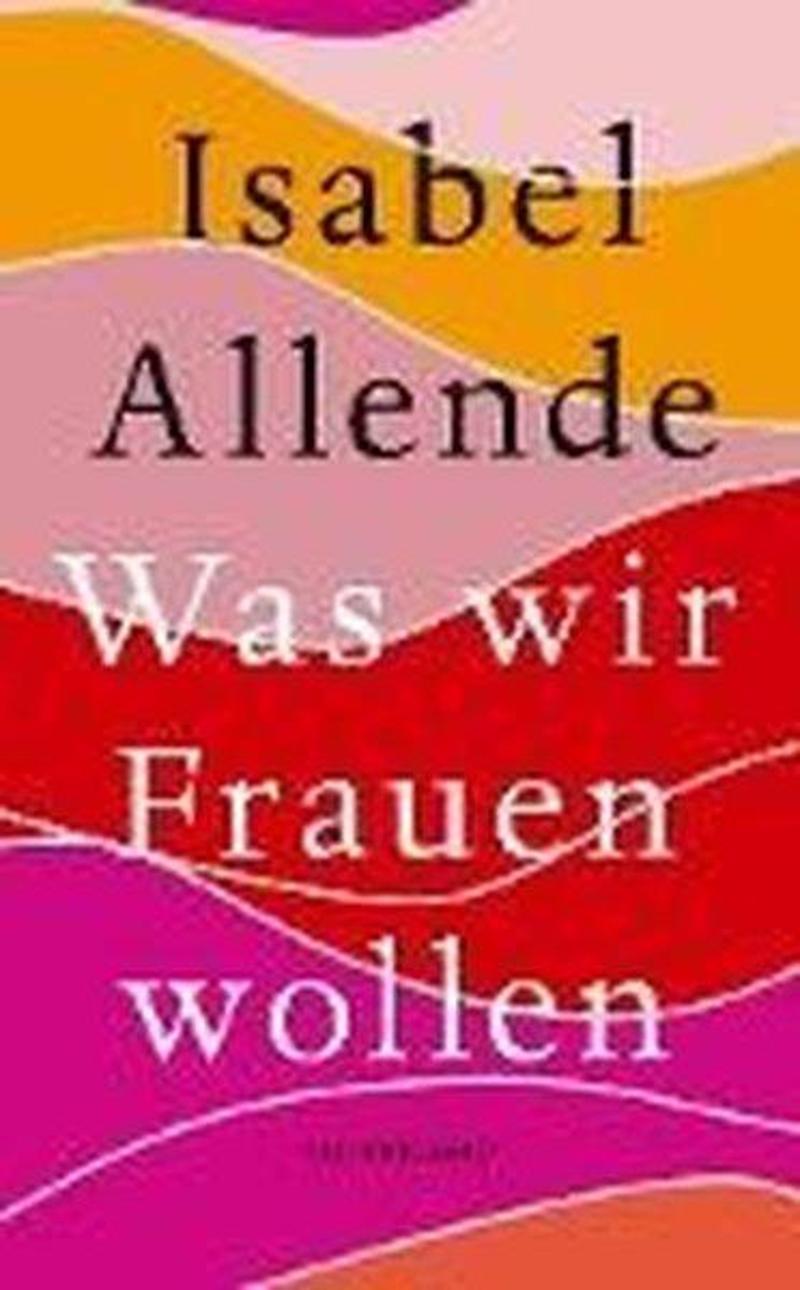 Suhrkamp Verlag Was wir Frauen wollen - Allende isabel