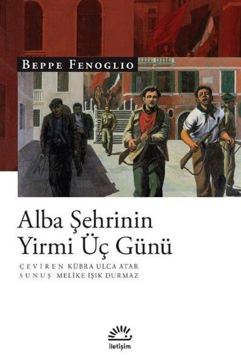 İletişim Yayınları Alba Şehrinin Yirmi Üç Günü - Beppe Fenoglio