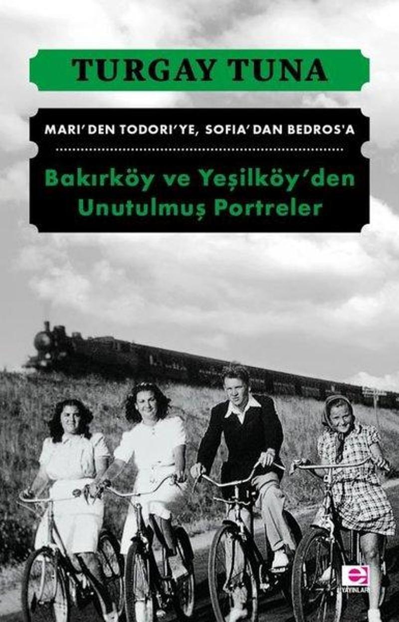 E Yayınları Bakırköy ve Yeşilköy'den Unutulmuş Portreler - Turgay Tuna