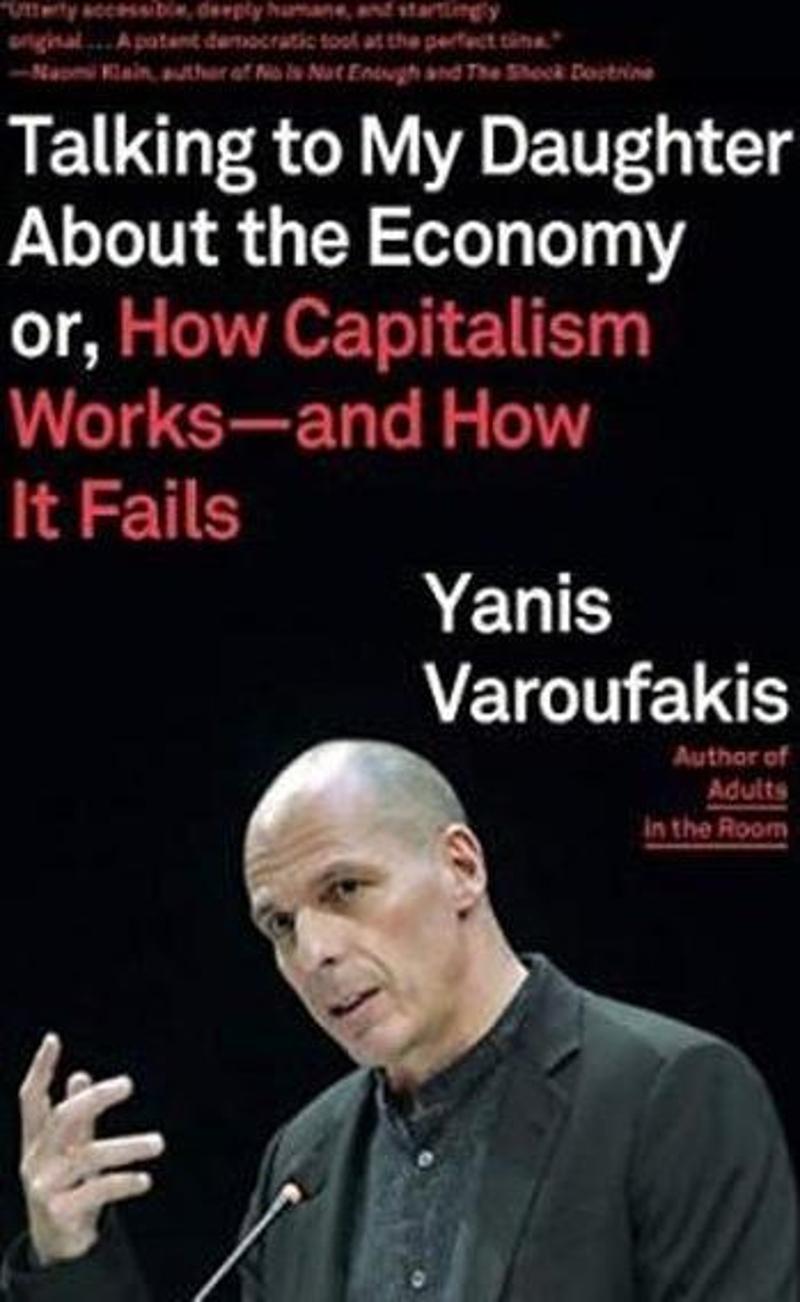 Talking to My Daughter About the Economy : or How Capitalism Works--and How It Fails
