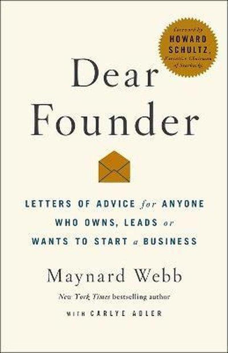 St. Martin's Griffin Dear Founder : Letters of Advice for Anyone Who Leads Manages or Wants to Start a Business - Kolektif