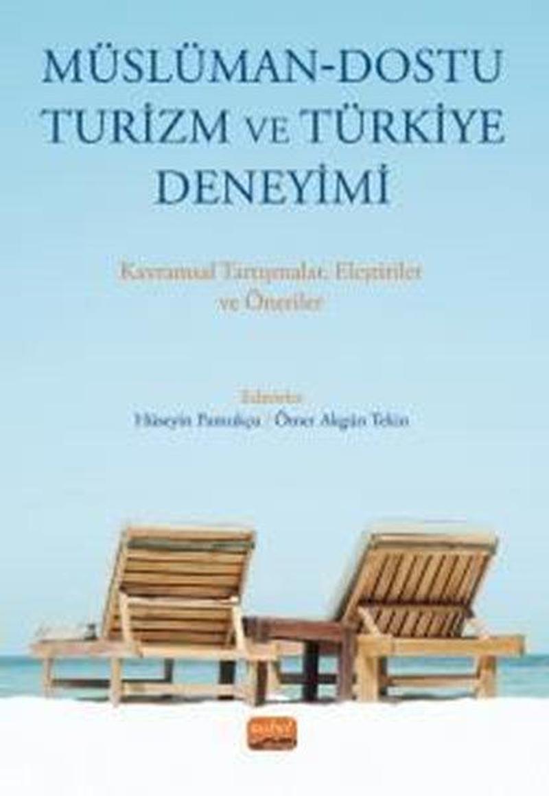 Nobel Bilimsel Eserler Müslüman - Dostu Turizm ve Türkiye Deneyimi-Kavramsal Tartışmalar Eleştiriler ve Öneriler - Kolektif
