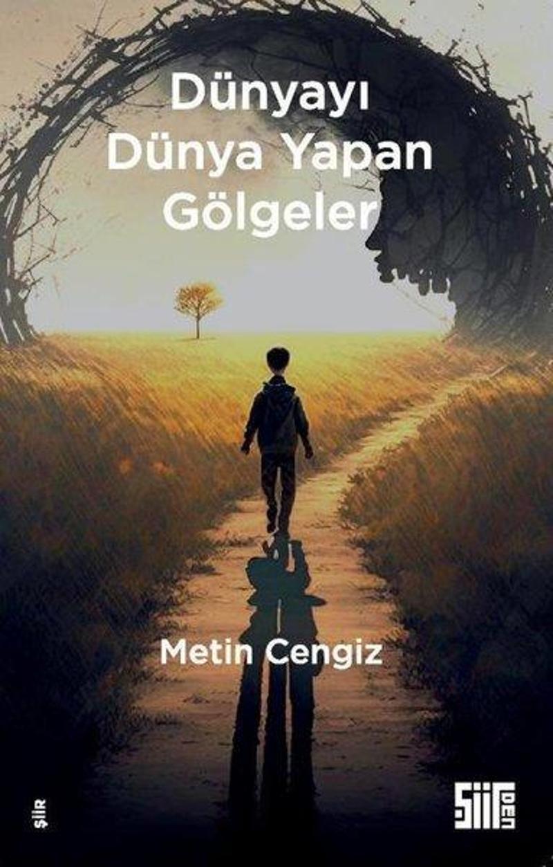 Şiirden Yayınları Dünyayı Dünya Yapan Gölgeler - Metin Cengiz