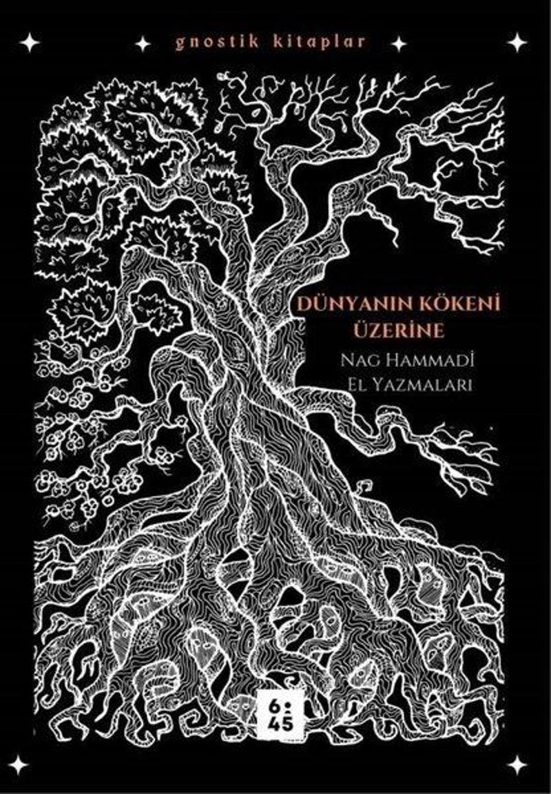 Altıkırkbeş Basın Yayın Dünyanın Kökeni Üzerine: Nag Hammadi El Yazmaları - Gnostik Kitaplar - Kolektif