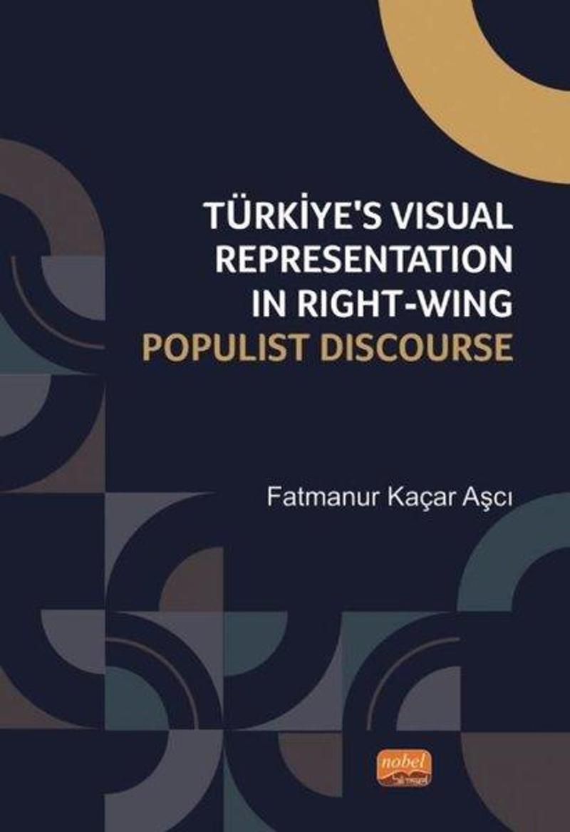 Nobel Bilimsel Eserler Türkiye's Visual Representation in Right-Wing Populist Discourse - Fatmanur Kaçar Aşcı
