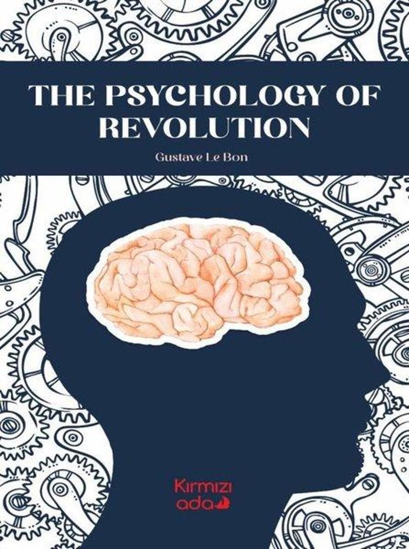 Kırmızı Ada Yayınları The Psychology of Revolution - Gustave Le Bon