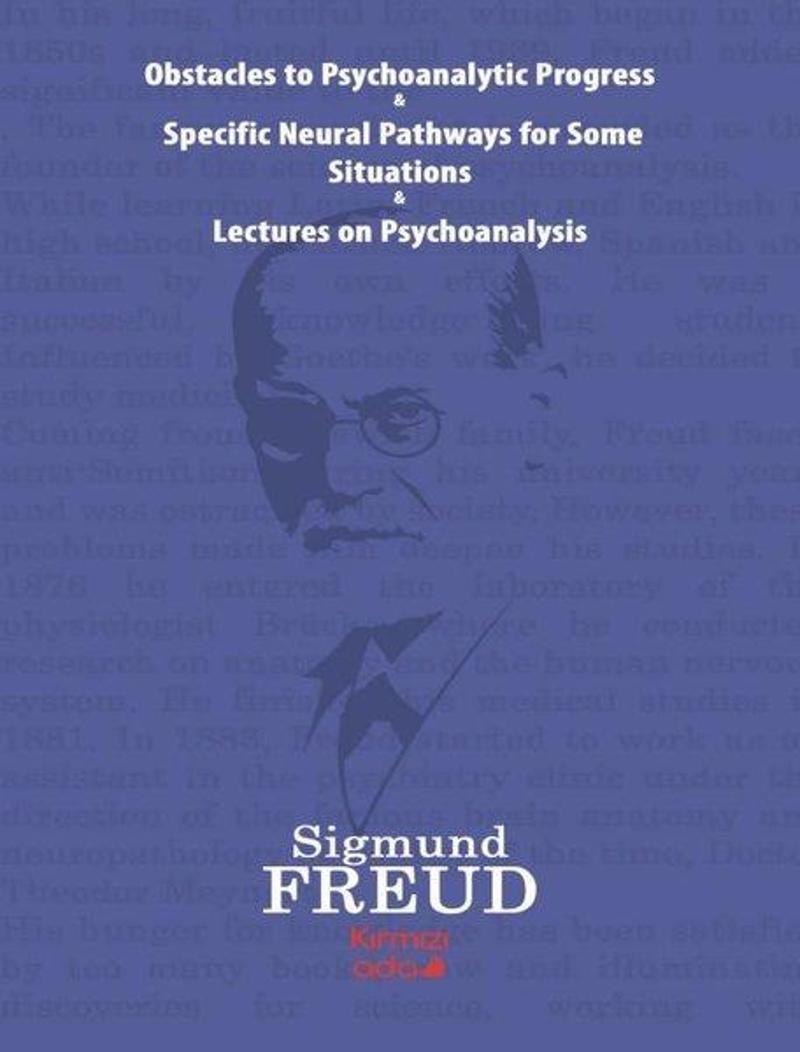 Kırmızı Ada Yayınları Obstacles to Psychoanalytic Progress-Specific Neuarl Pathways For Some Situations-Lectures on Psycho - Sigmund Freud