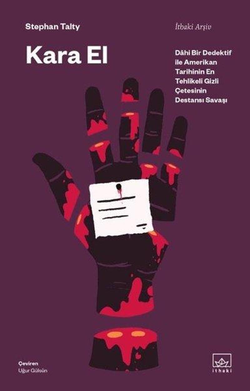 İthaki Yayınları Kara El: Dahi Bir Dedektif ile Amerikan Tarihinin En Tehlikeli Gizli Çetesinin Destansı Savaşı - Stephan Talty