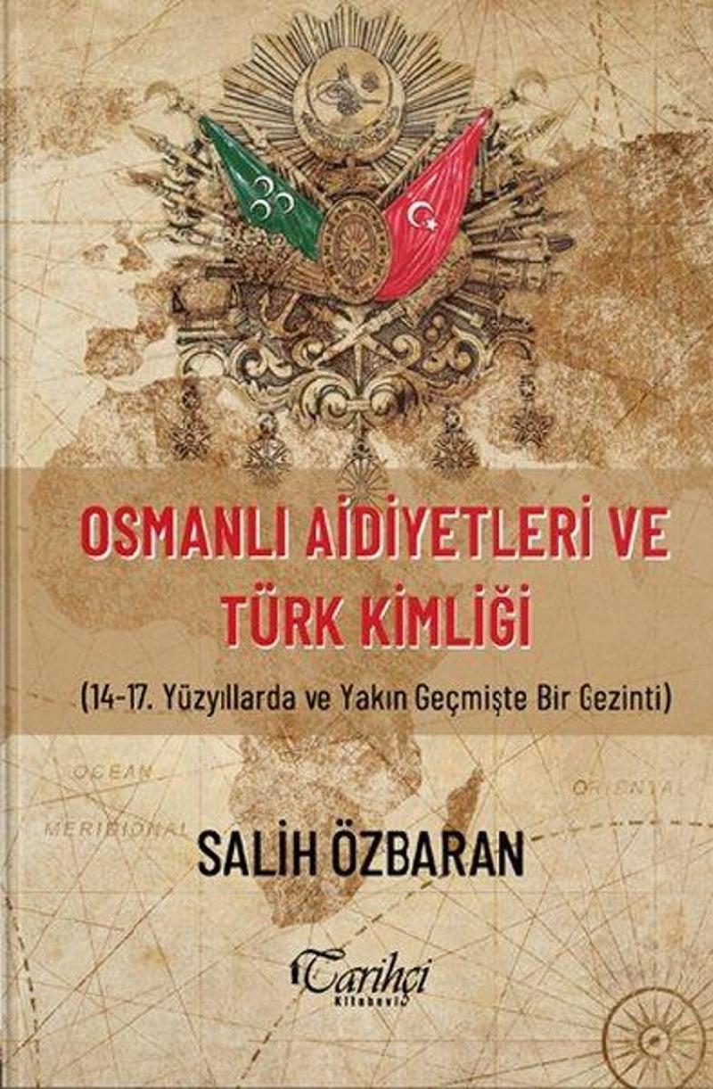 Tarihçi Kitabevi Osmanlı Aidiyetleri ve Türk Kimliği - Salih Özbaran