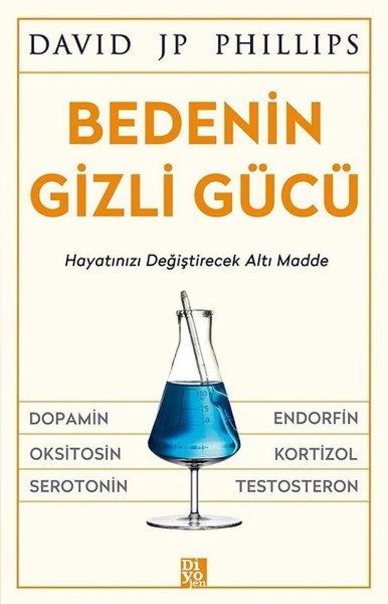 Bedenin Gizli Gücü - Hayatınızı Değiştirecek Altı Madde