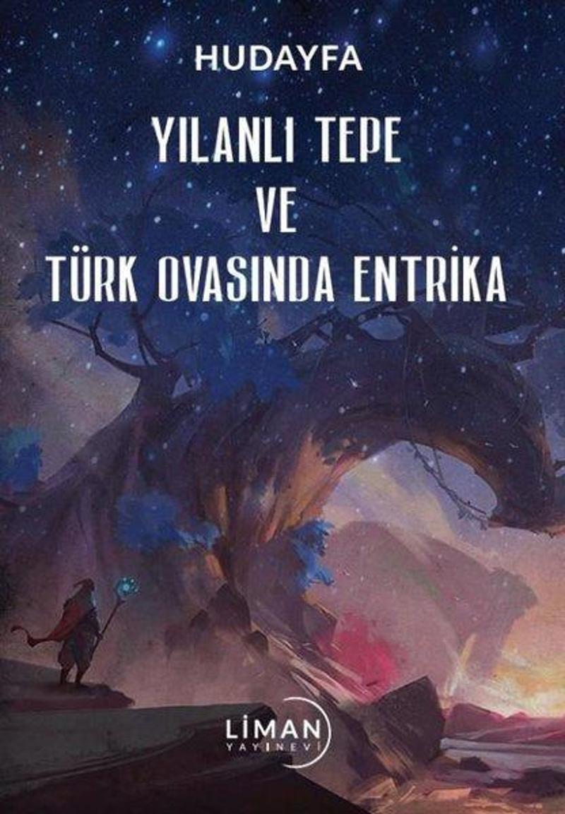 Liman Yayınevi Yılanlı Tepe ve Türk Ovasında Entrika - Hudayfa Liman Yayınevi Yılanlı Tepe ve Türk Ovasında Entrika - Hudayfa