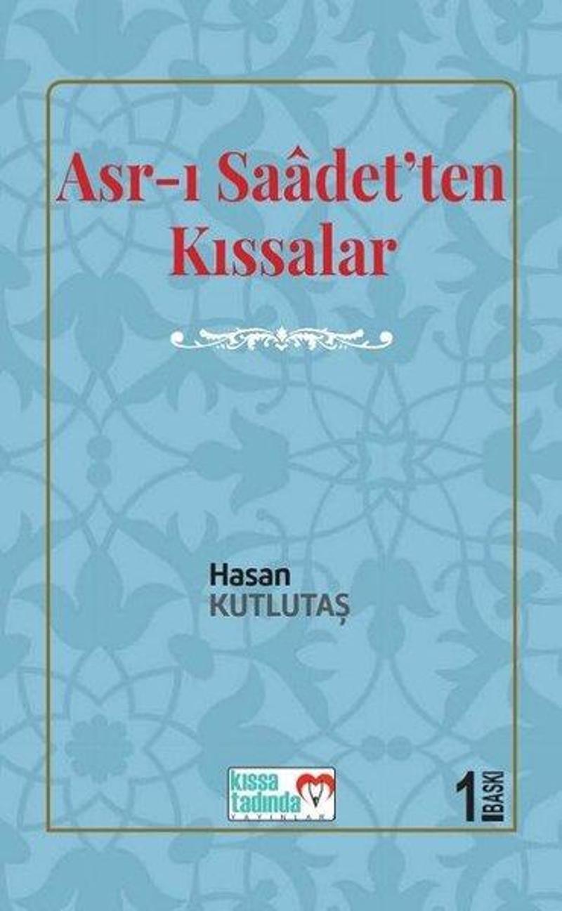 Kıssa Tadında Yayınları Asr-ı Saadet'ten Kıssalar - Hasan Kutlutaş