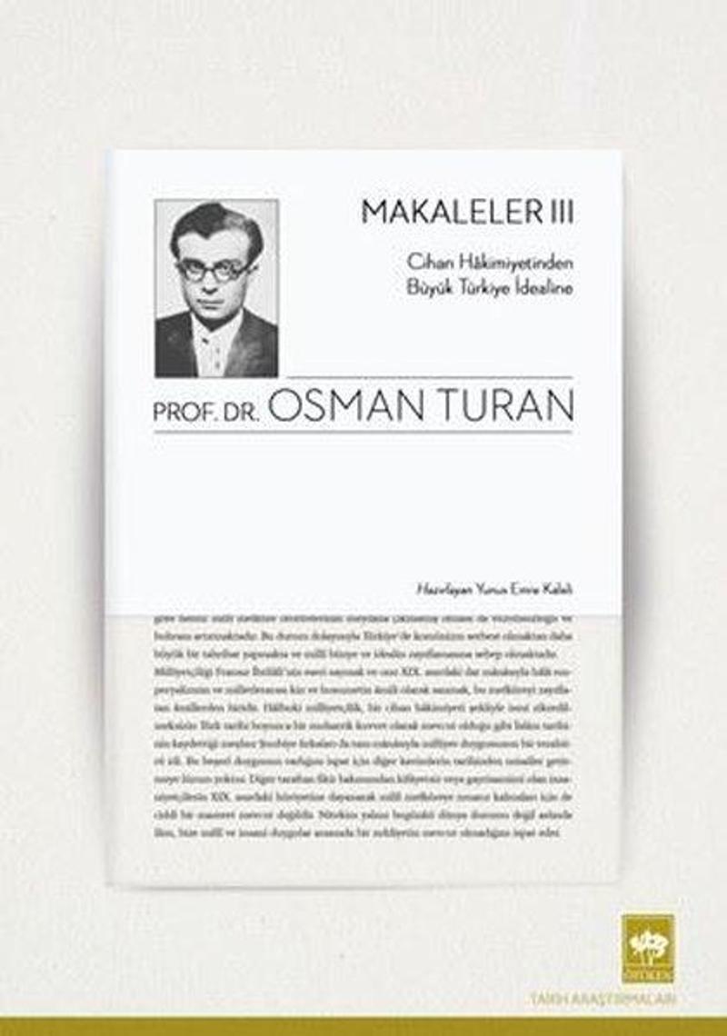 Ötüken Neşriyat Makaleler 3 - Cihan Hakimiyetinden Büyük Türkiye İdealine - Osman Turan