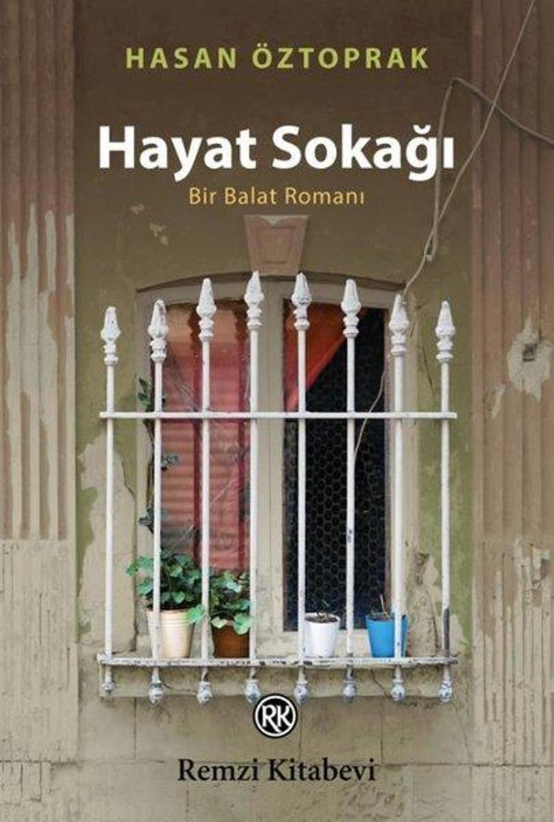 Remzi Kitabevi Hayat Sokağı - Bir Balat Romanı - Hasan Öztoprak