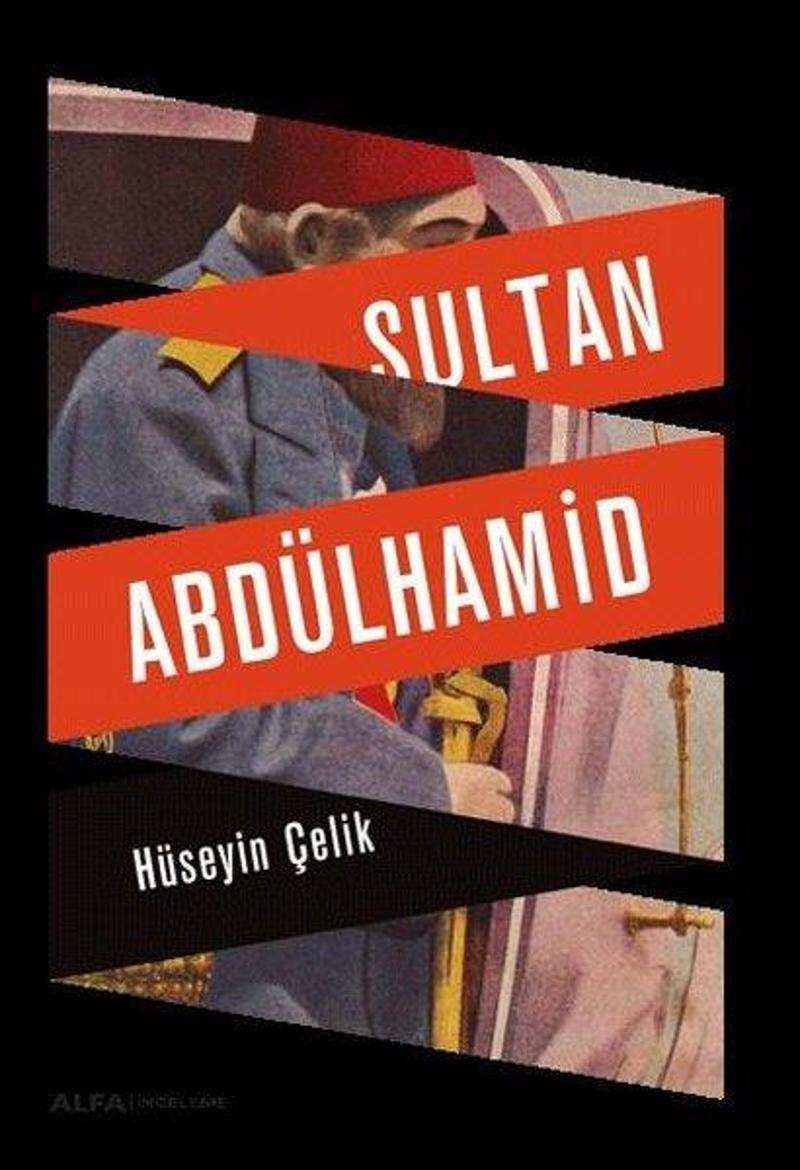 Alfa Yayıncılık Sultan Abdülhamid - Hüseyin Çelik