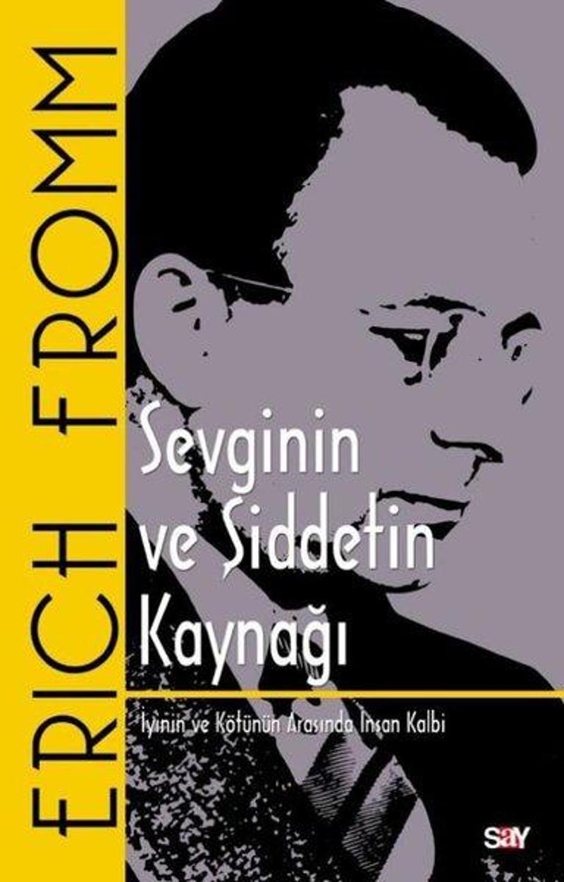 Say Yayınları Sevginin ve Şiddetin Kaynağı - Klasik Kapak - Erich Fromm