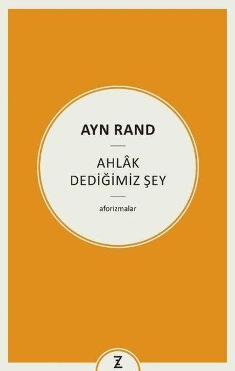 Zeplin Kitap Ayn Rand: Ahlak Dediğimiz Şey - Erkan Aslan