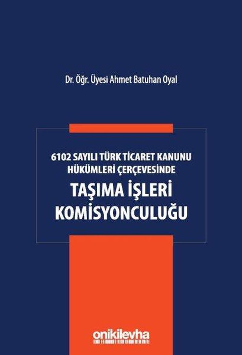 6102 Sayılı Türk Ticaret Kanunu Hükümleri Çerçevesinde Taşıma İşleri Komisyonculuğu