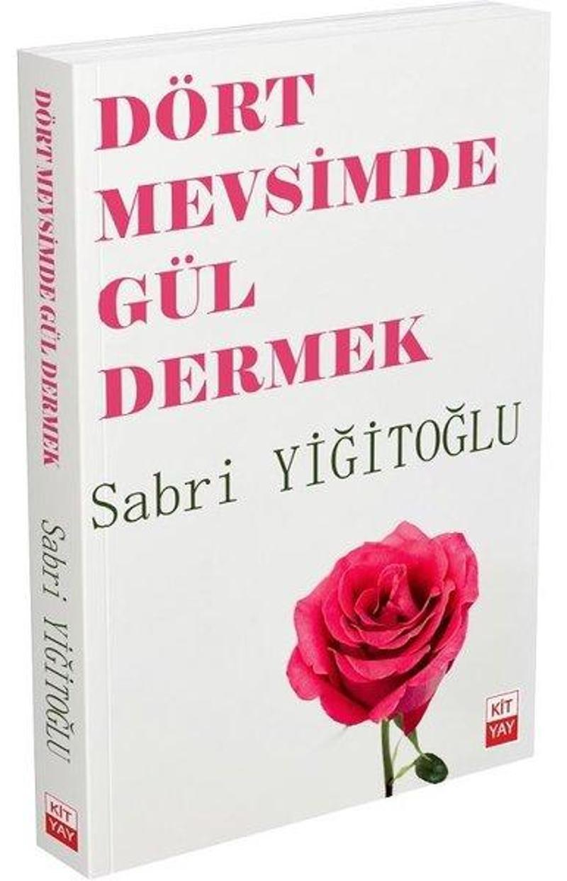 Dört Mevsimde Gül Dermek