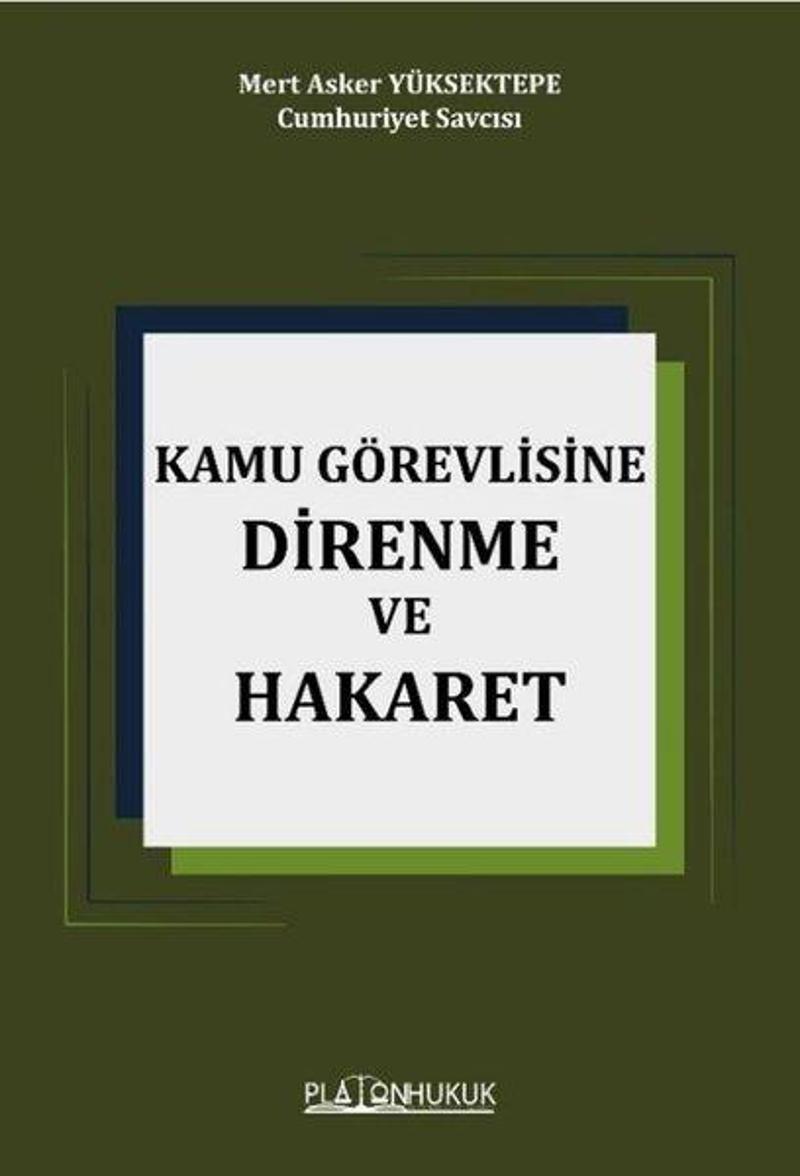 Kamu Görevlisine Direnme ve Hakaret