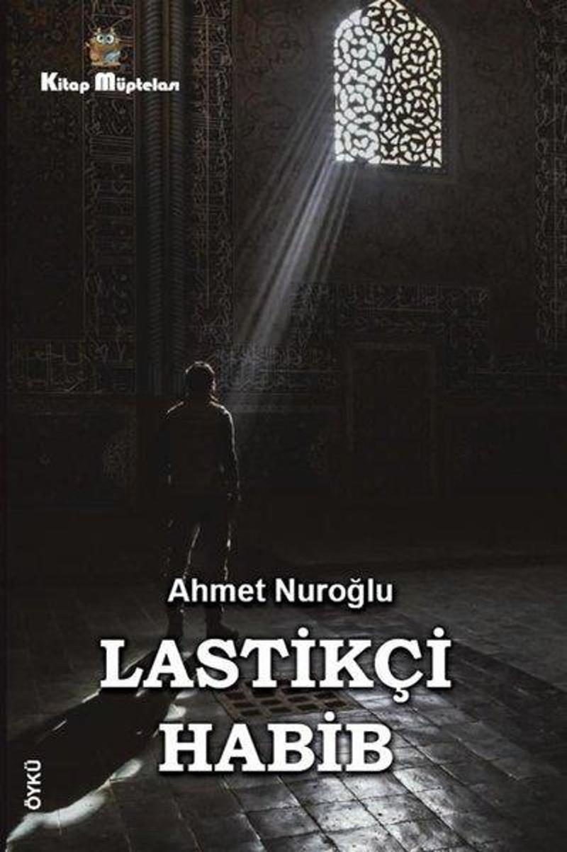 Kitap Müptelası Yayınları Lastikçi Habib - Ahmet Nuroğlu