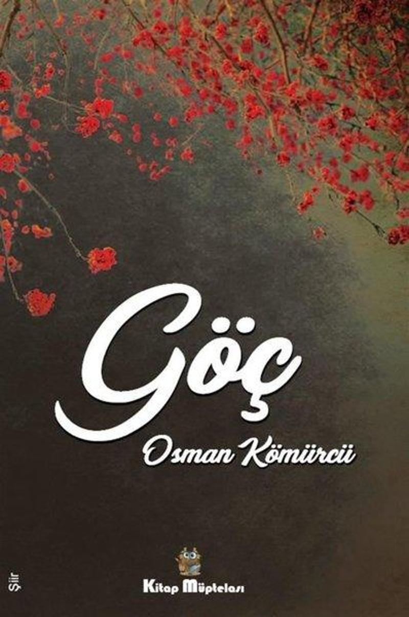 Kitap Müptelası Yayınları Göç - Osman Kömürcü Kitap Müptelası Yayınları Göç - Osman Kömürcü