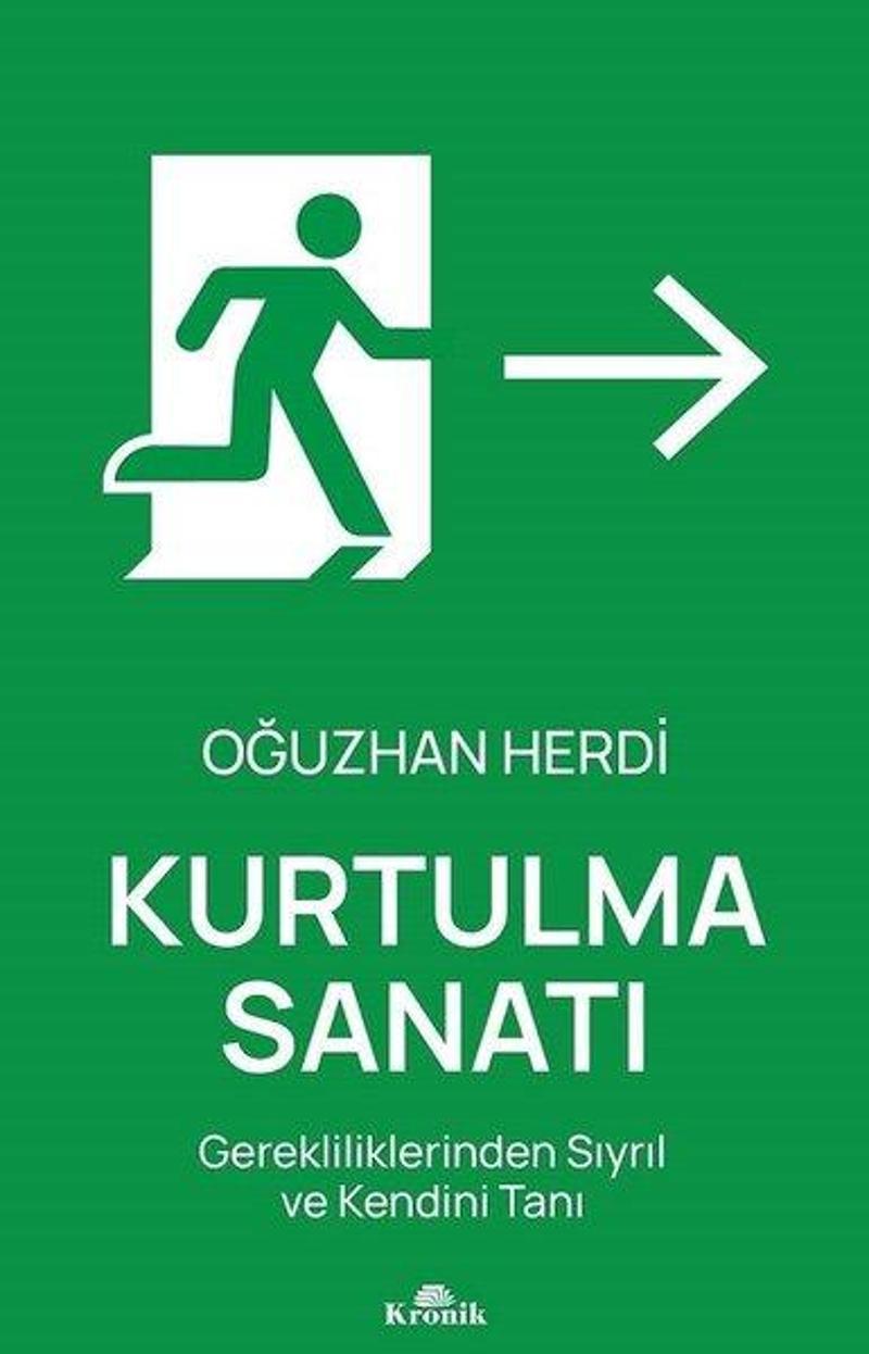 Kurtulma Sanatı - Gerekliliklerinden Sıyrıl ve Kendini Tanı