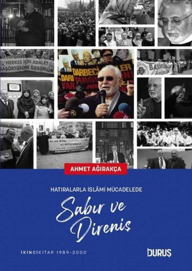 Duruş Yayınları Sabır ve Direniş - Hatıralarla İslami Mücadelede - Ahmet Ağırakça