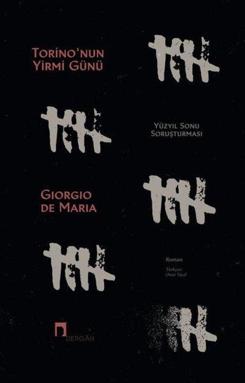 Dergah Yayınları Torino'nun Yirmi Günü - Yüzyıl Sonu Soruşturması - Giorgio De Maria
