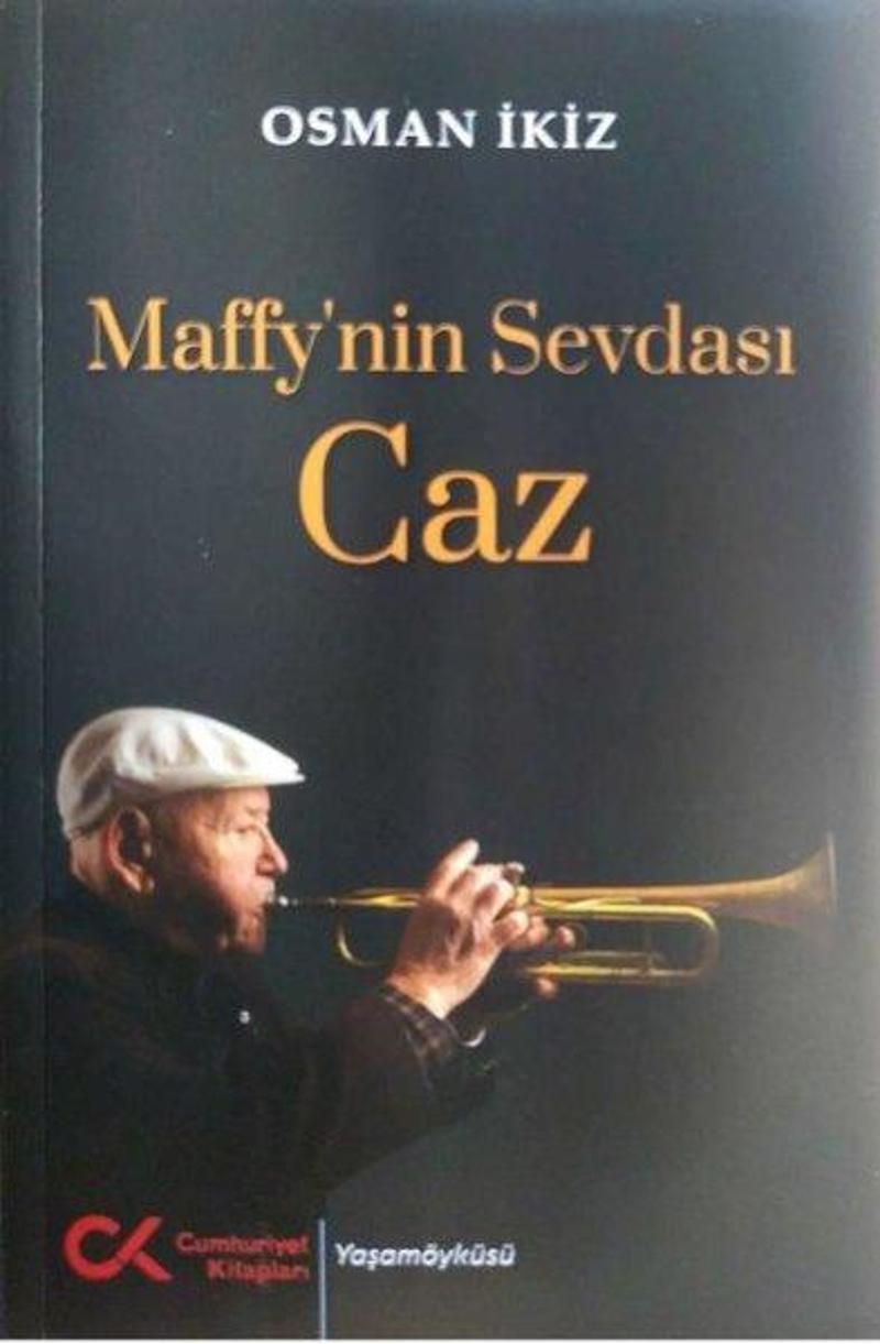 Cumhuriyet Kitapları Maffy'nin Sevdası Caz - Osman İkiz