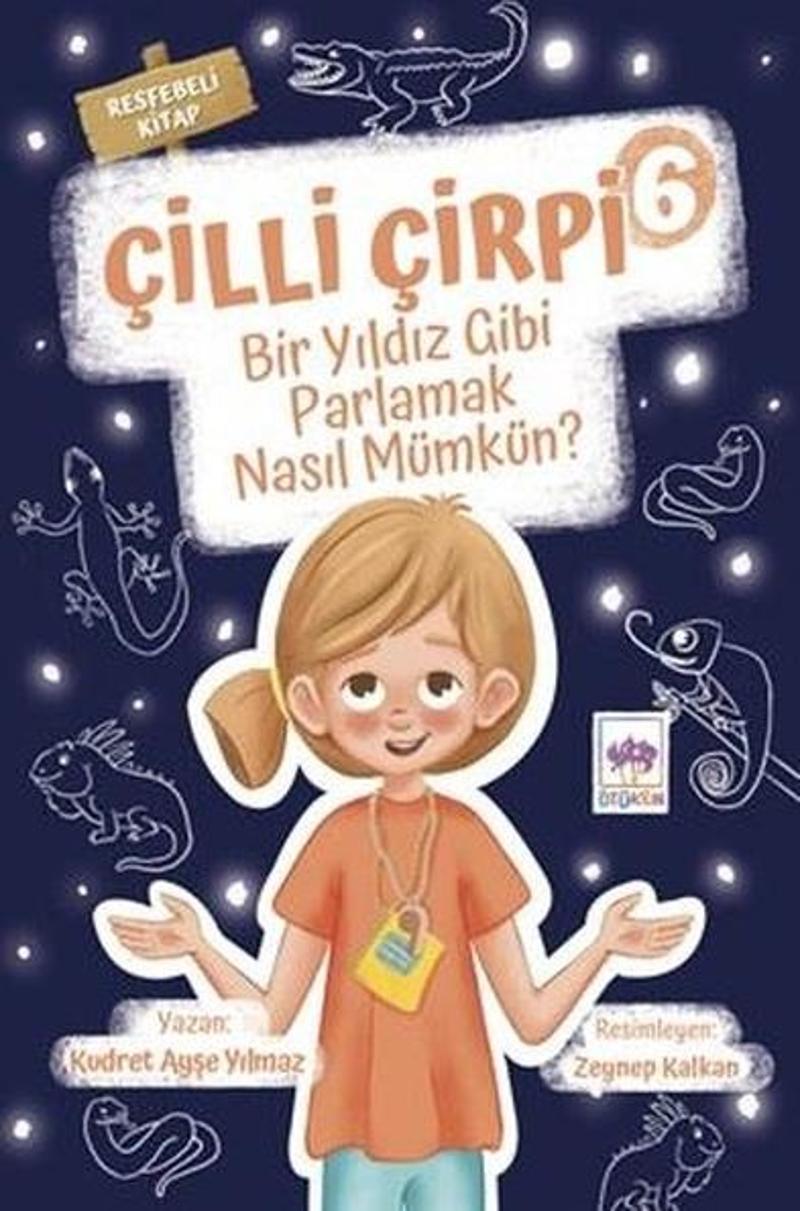 Bir Yıldız Gibi Parlamak Nasıl Mümkün - Çilli Çirpi 6