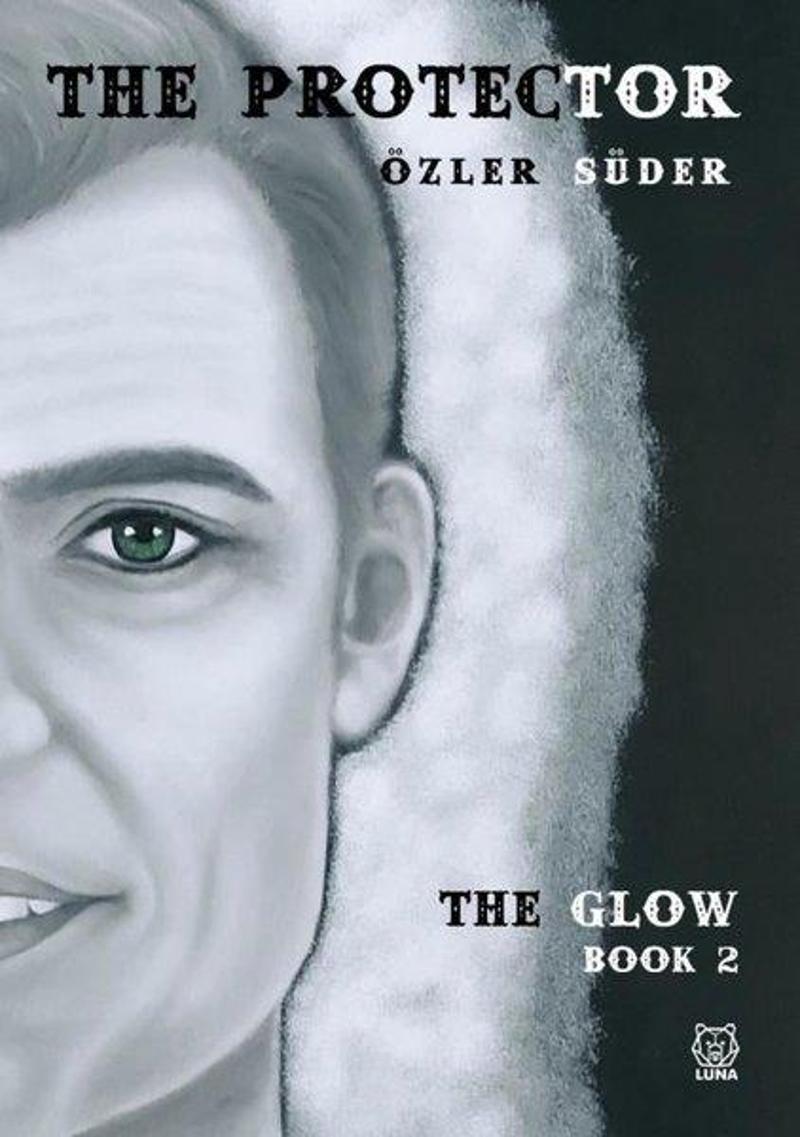 Luna Yayınları The Protector - The Glow 2 - Özler Süder