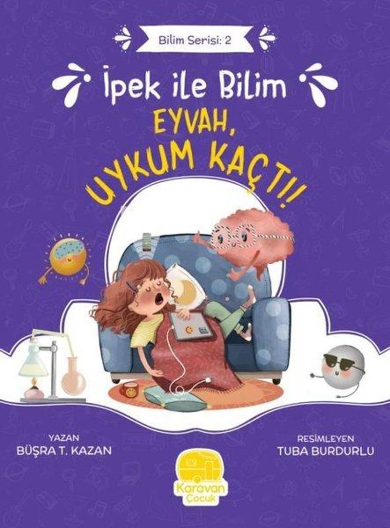 İpek ile Bilim: Eyvah Uykum Kaçtı! Bilim Serisi 2