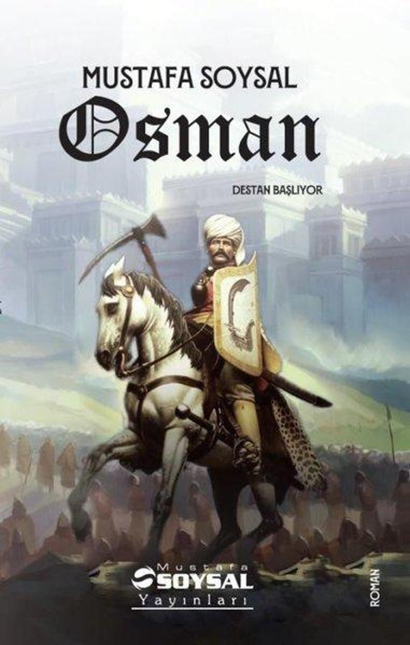 Mustafa Soysal Yayınları Osman-Destan Başlıyor - Mustafa Soysal