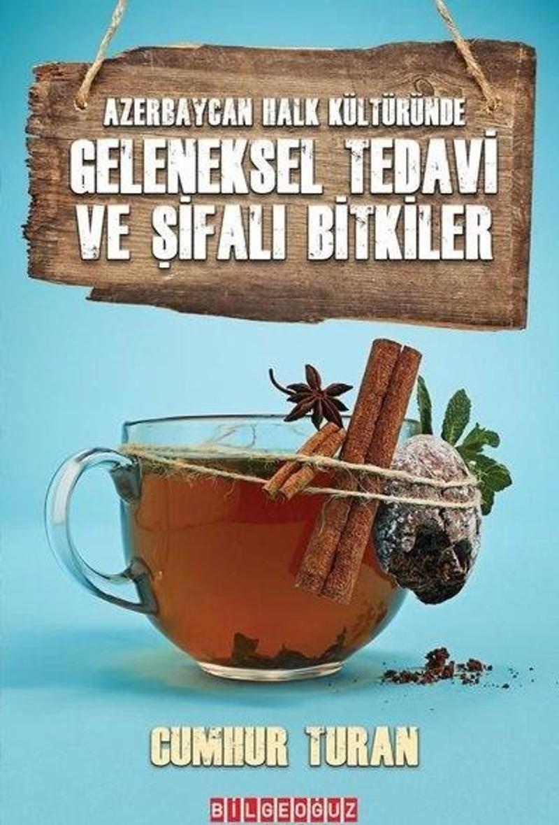 Geleneksel Tedavi ve Şifalı Bitkiler - Azerbaycan Halk Kültüründe
