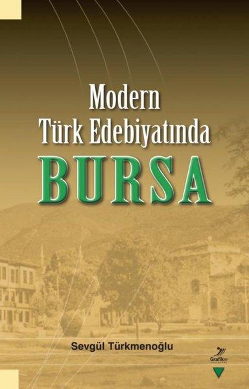 Grafiker Yayınları Modern Türk Edebiyatında Bursa - Sevgül Tu¨rkmenoğlu