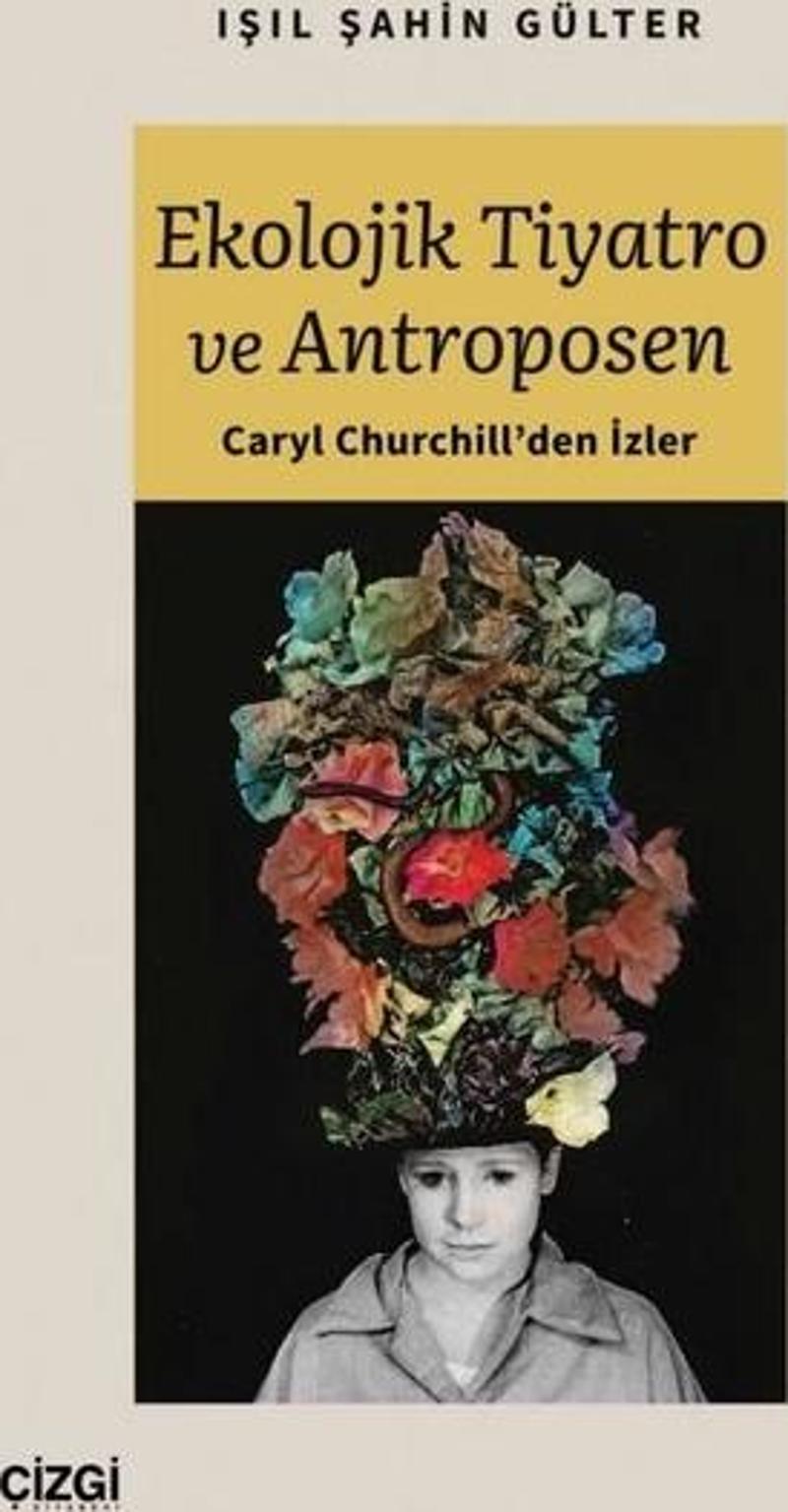 Ekolojik Tiyatro ve Antroposen - Caryl Churchill'den İzler